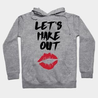 Let's Make Out Hoodie